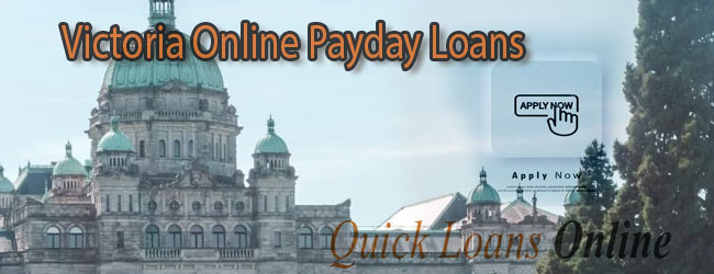 victoria Payday Loans - QuickLoansOnline.ca